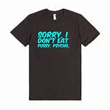 Desculpa, nÃ£o comer buceta, psicopata. T-shirt | T-shirt | SKREENED