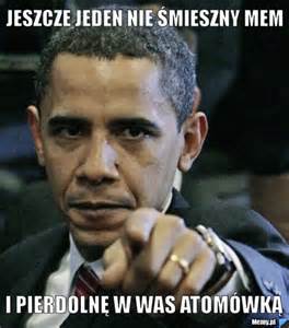 Entretanto um ridÃ­culo mem e pierdolnÄ™ em que atomÃ³wkÄ…-Memes.