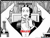 Comendo buceta como A....