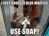 apenas pesquisei Blue Waffles utilize sabÃ£o! -Chuveiro kitty - quickmeme